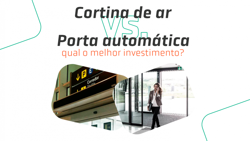 Cortina de ar vs. Porta automática